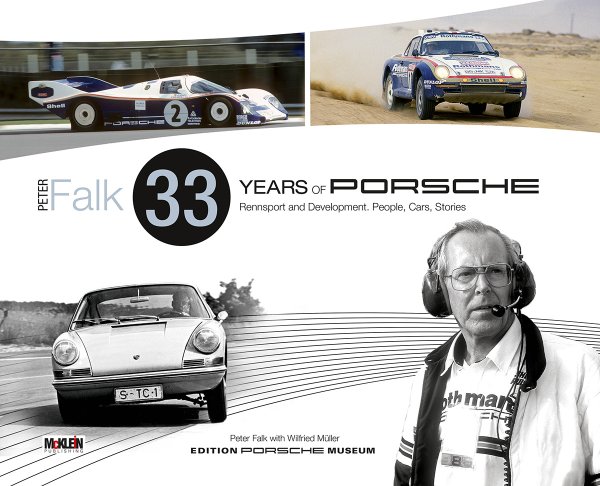 Peter Falk · 33 Years of Porsche — Rennsport and Development. People, Cars, Stories