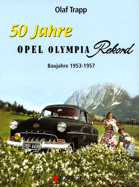 50 Jahre Opel Olympia Rekord — Baujahre 1953-1957