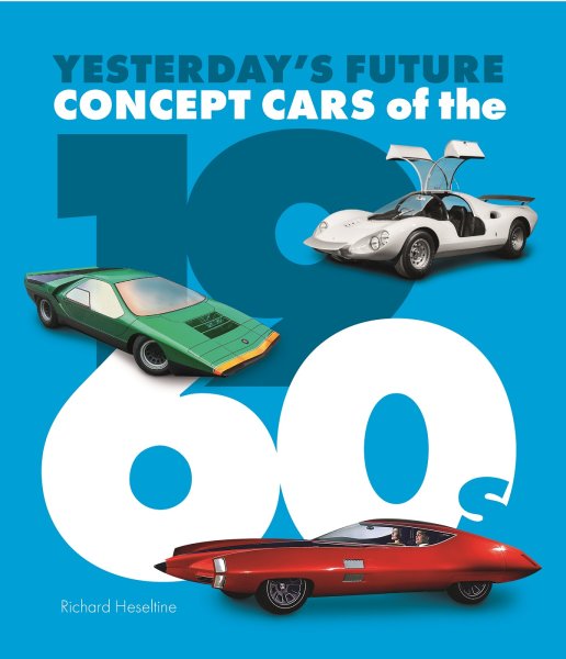 Concept Cars of the 1960s — Yesterday's Future