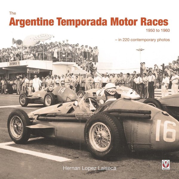 The Argentine Temporada Motor Races 1950 to 1960 — in 220 contemporary photos