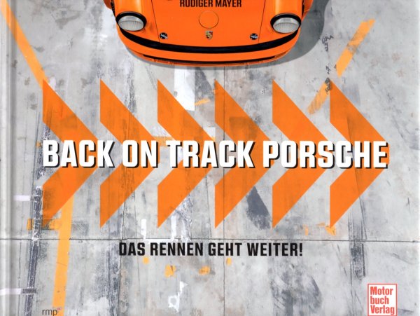 Back on Track Porsche — Das Rennen geht weiter!