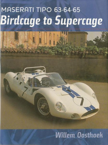 Maserati Tipo 63 · 64 · 65 — Birdcage to Supercage