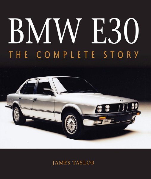 BMW E30 — The Complete Story