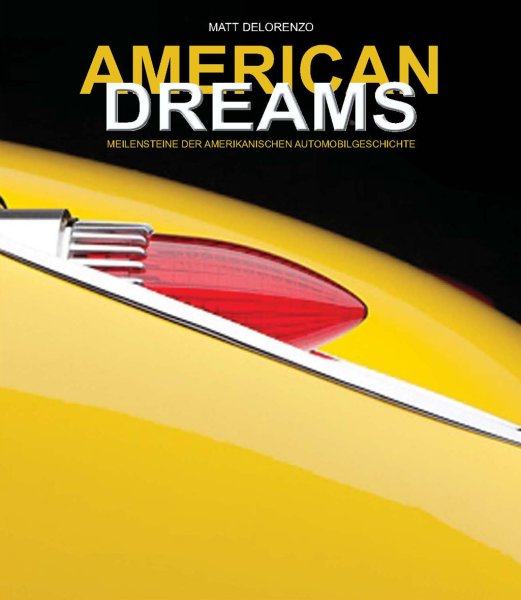 American Dreams — Meilensteine der amerikanischen Automobilgeschichte