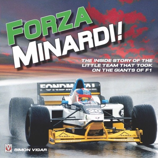Forza Minardi! — The Inside Story of the Little Team which took on the Giants of F1