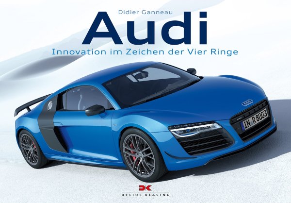 Audi — Innovation im Zeichen der Vier Ringe