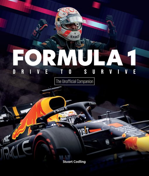 Formula 1 · Drive to Survive - The Unofficial Companion — Stars, Strategy, Technology, History of F1