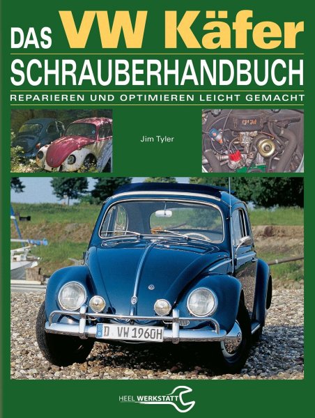 VW Käfer Schrauberhandbuch — Reparieren und Optimieren leicht gemacht