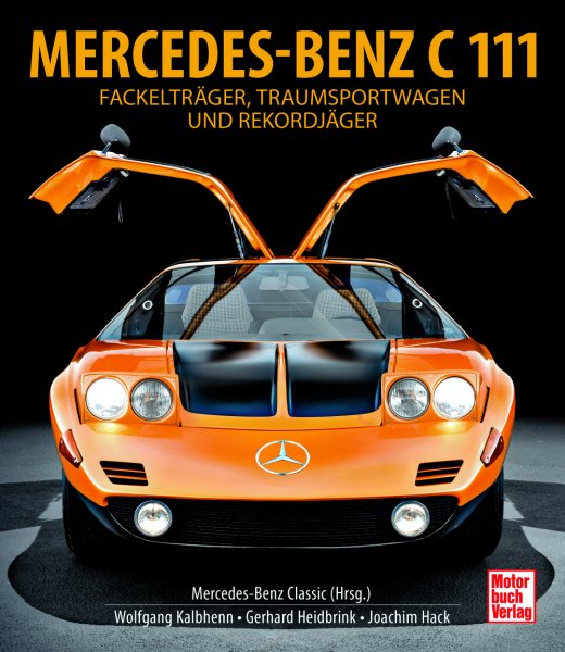Mercedes-Benz C 111 — Fackelträger, Traumsportwagen und Rekordjäger