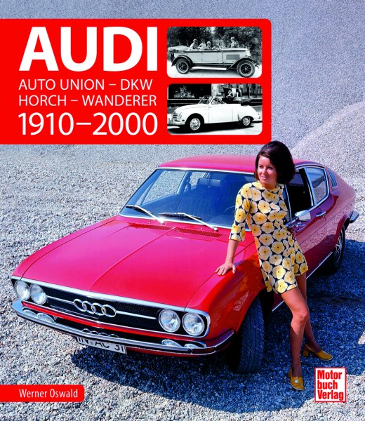 Audi 1910-2000 — Auto Union · DKW · Horch · Wanderer