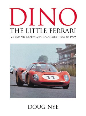 Dino · The little Ferrari — V6 and V8 Racing and Road Cars