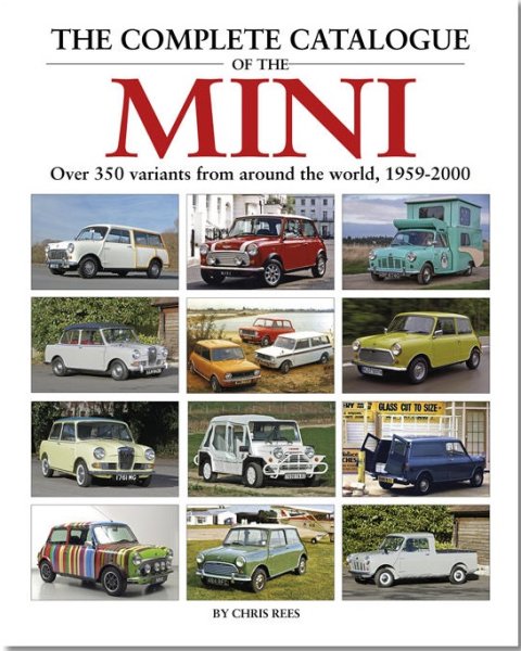 The Complete Catalogue of the Mini — Over 500 variants from around the world, 1959-2000