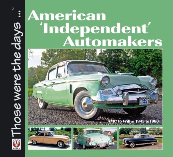 American Independent Automakers — AMC to Willys 1945-1960