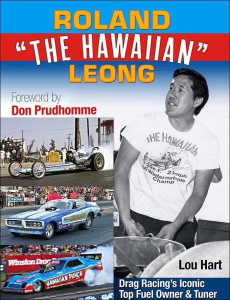 Roland Leong · The Hawaiian — Drag Racing's Iconic Owner & Tuner