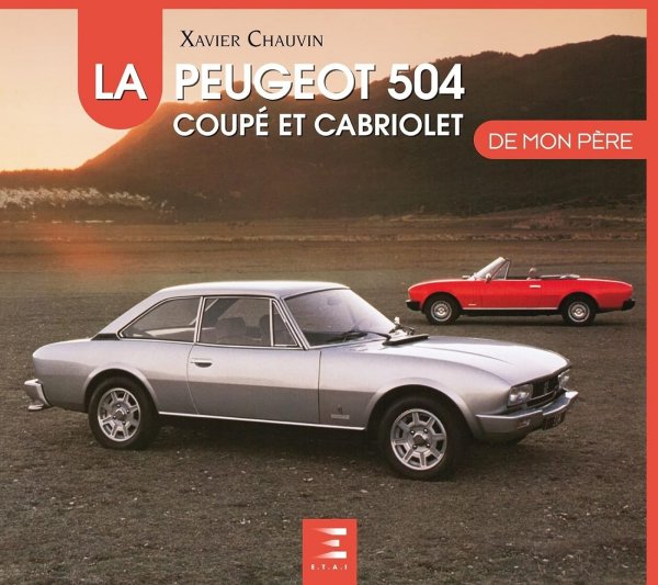 La Peugeot 504 Coupé et Cabriolet — de mon père