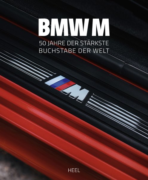 BMW M — 50 Jahre der stärkste Buchstabe der Welt