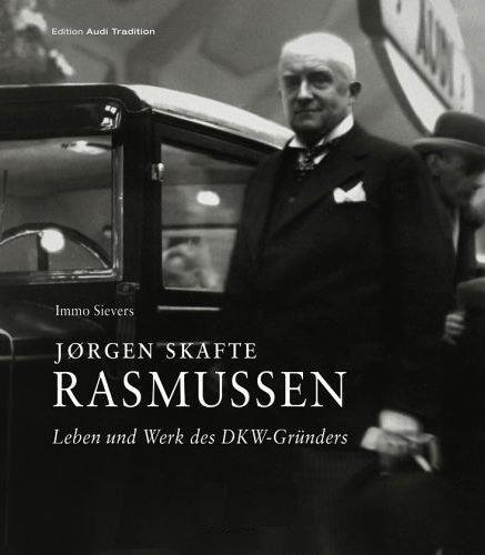 Jørgen Skafte Rasmussen — Leben und Werk des DKW-Gruenders
