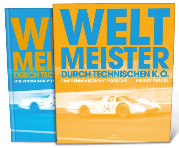 Weltmeister durch technischen K.O. — Eine Rennsaison mit Porsche (1969)