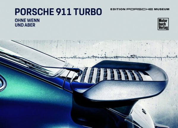 Porsche 911 Turbo — Ohne Wenn und Aber