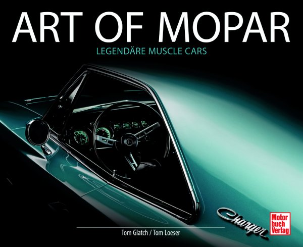Art of Mopar — Legendäre Muscle Cars