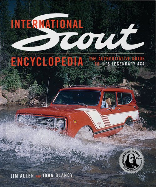 International Scout Encyclopedia — The Authoritative Guide to International Harvester's Legendary