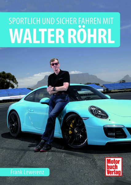 Sportlich und sicher fahren mit Walter Roehrl