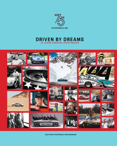 75 Jahre Porsche Sportwagen — Driven by Dreams