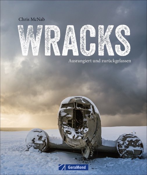 Wracks · Ausrangiert und zurückgelassen — Schiffe, Flugzeuge, Autos, Lokomotiven