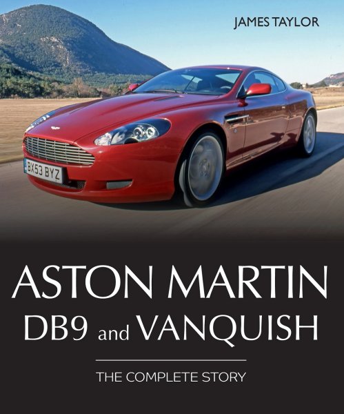 Aston Martin DB9 and Vanquish — The Complete Story