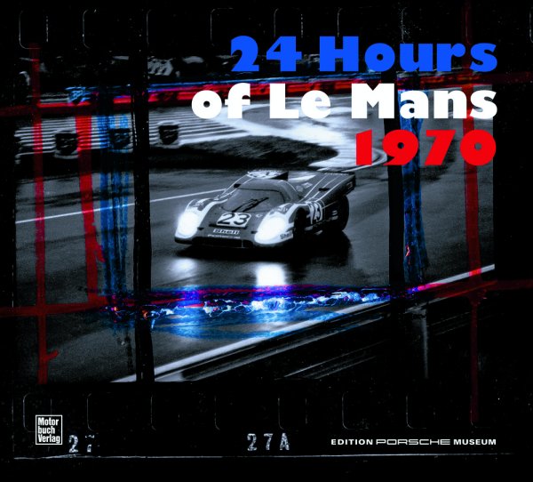 24 Hours of Le Mans 1970 — Die 24 Stunden von Le Mans 1970 (deutsche Ausgabe)