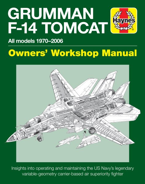 Grumman F-14 Tomcat (all models 1970-2006) — Owners' Workshop Manual