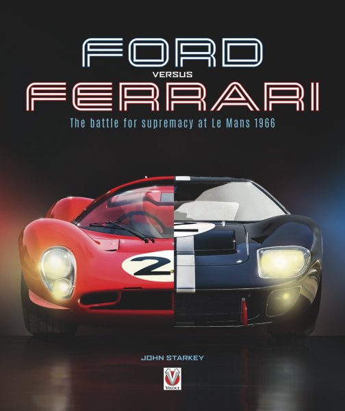 Ford versus Ferrari — The battle for supremacy at Le Mans 1966