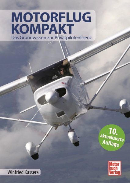 Motorflug kompakt — Das Grundwissen zur Privatpilotenlizenz (10. Auflage 2024)