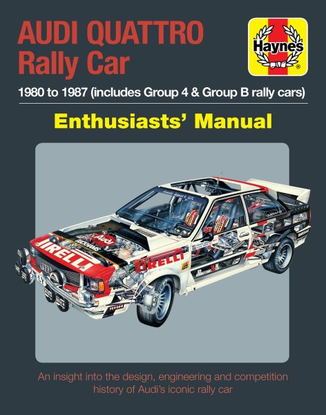 Audi Quattro · Enthusiasts' Manual — 1980 to 1987 (includes Group 4 & Group B rally cars)