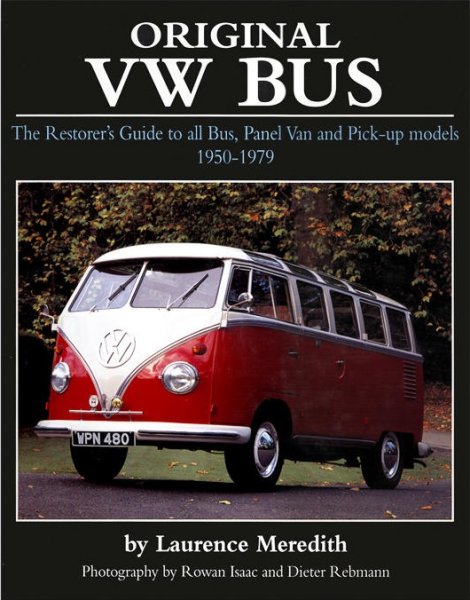 Original VW Bus — The Restorer's Guide to all T1 & T2 Bus, Panel Van and Pick-Up models 1950-1959