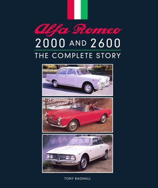Alfa Romeo 2000 and 2600 — The Complete Story