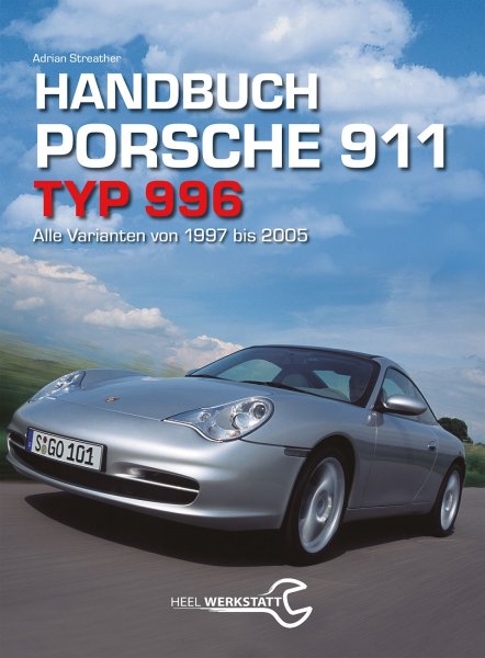 Handbuch Porsche 911 · Typ 996 — Alle Varianten von 1997 bis 2005