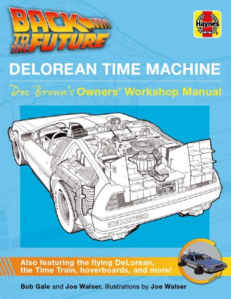 DeLorean Time Machine — Doc Brown's Owners' Workshop Manual