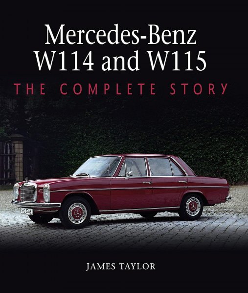 Mercedes-Benz /8 W114 and W115 — The Complete Story