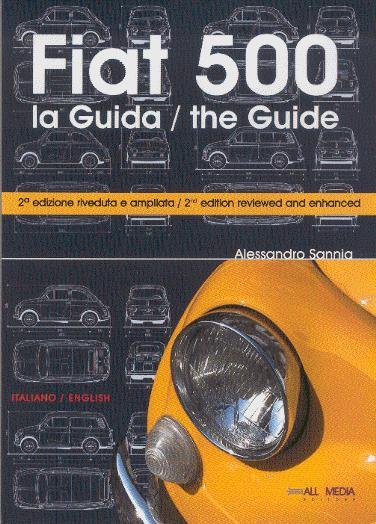 Fiat 500 — la Guida / the Guide (2nd reviewed/enhanced edition)