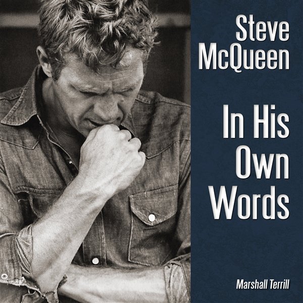 Steve McQueen — In His Own Words