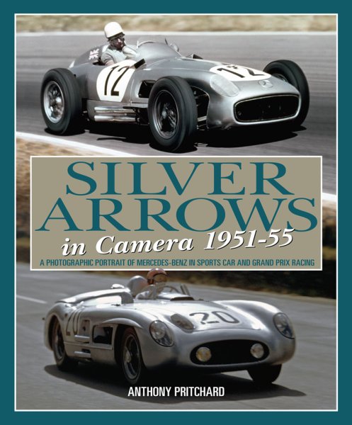 Silver Arrows in Camera 1951-55 — Mercedes-Benz in sports car and Grand Prix racing
