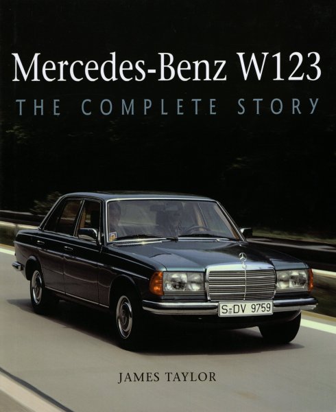 Mercedes-Benz W123 — The Complete Story