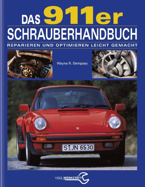 Porsche 911-er (1964-1989) Schrauberhandbuch — Reparieren und Optimieren leicht gemacht