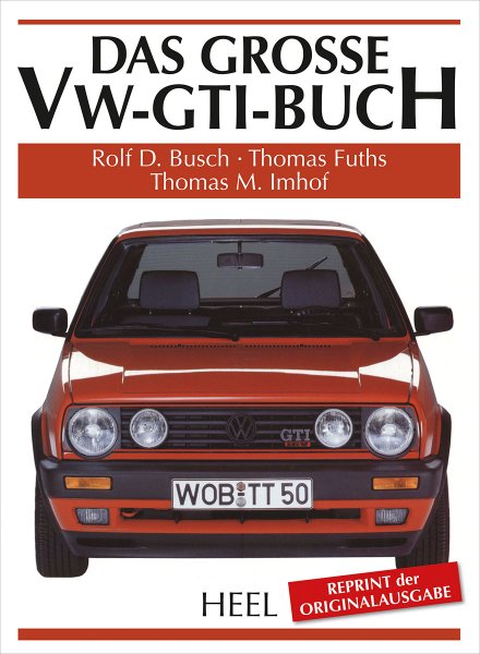 Das grosse VW GTI-Buch — Reprint der Originalausgabe