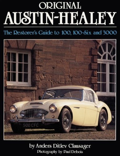 Original Austin-Healey — The Restorer's Guide to 100 · 100/6 · 3000