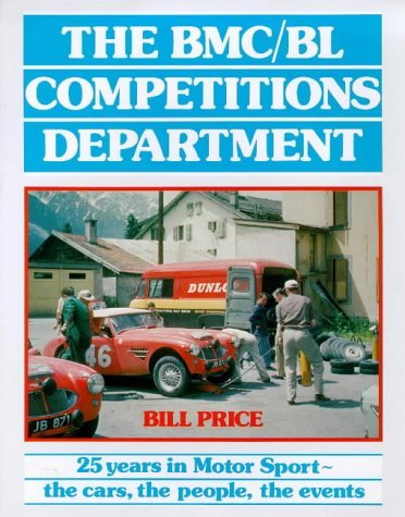 The BMC/BL Competitions Department — 25 Years in Motorsport · the Cars, the People, the Events