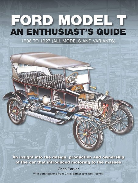 Ford Model T · An Enthusiast's Guide — 1908 to 1927 (all models and variants)