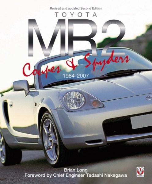 Toyota MR2 Coupés & Spyders 1984-2007 — Revised & updated Second Edition