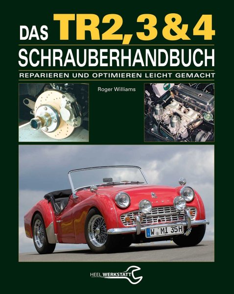 Triumph TR 2, 3, 3A, 4 & 4A Schrauberhandbuch — Reparieren und Optimieren leicht gemacht